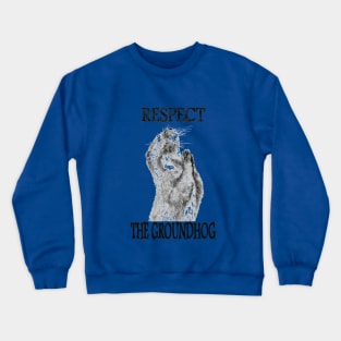 groundhog day tshirt Crewneck Sweatshirt